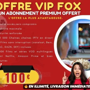 Offre VIP Fox Un abonnement premium offert
